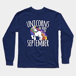 Unicorns are born in September Long Sleeve T-Shirt